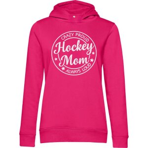 HockeyMom Hoody Women "CRAZY PROUD ALWAYS LOUD"